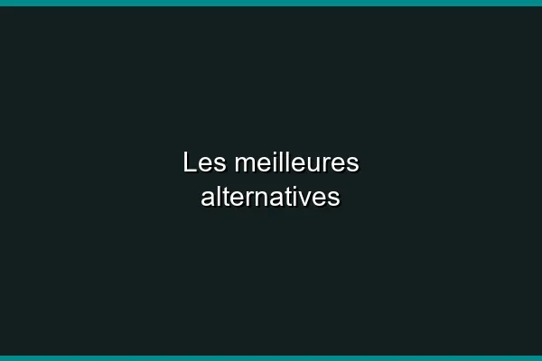 Les meilleures alternatives en 2026