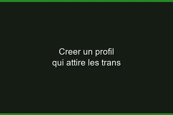 Optimiser son profil