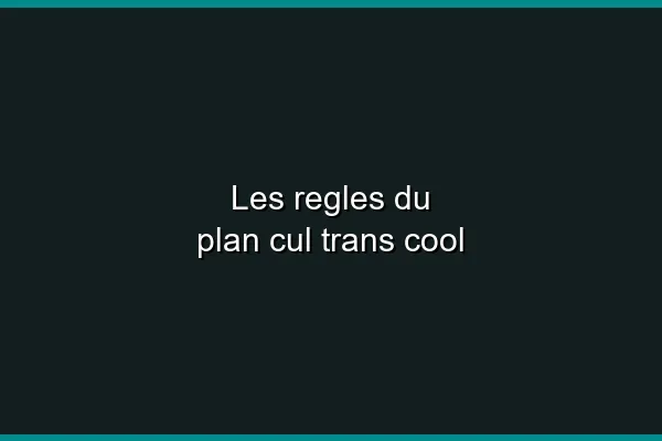 Où trouver un plan cul trans