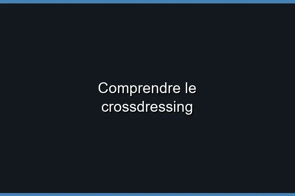 Comprendre la diversité trans