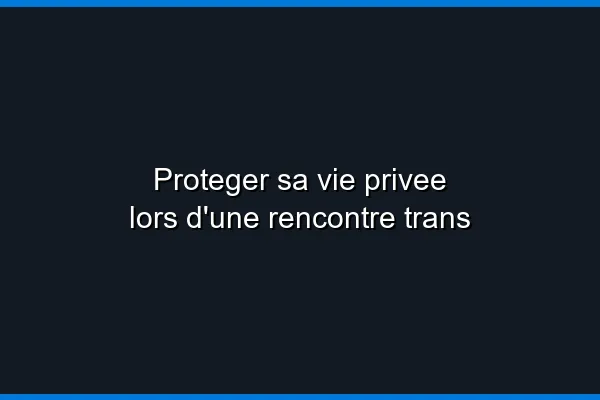 Les outils de confidentialité